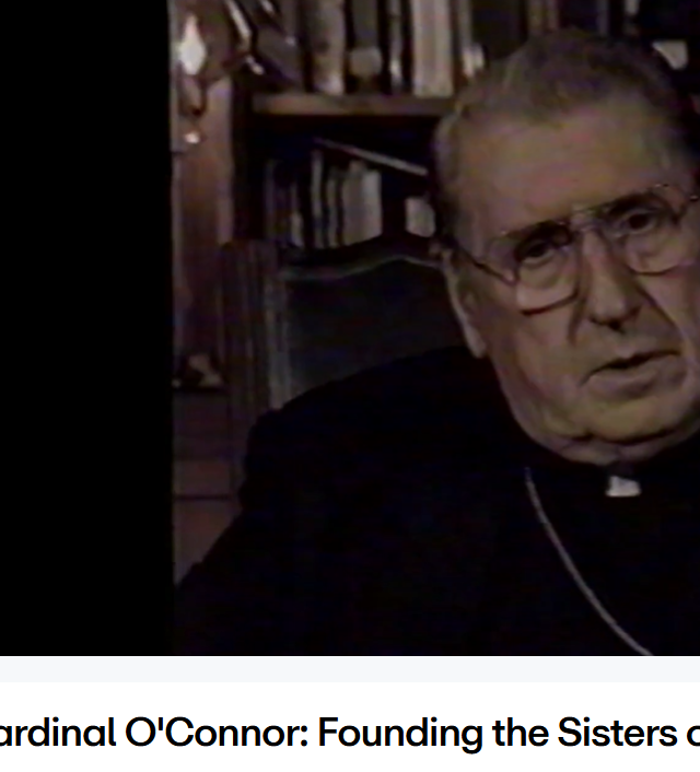 John Cardinal O'Connor: Founding the Sisters of Life